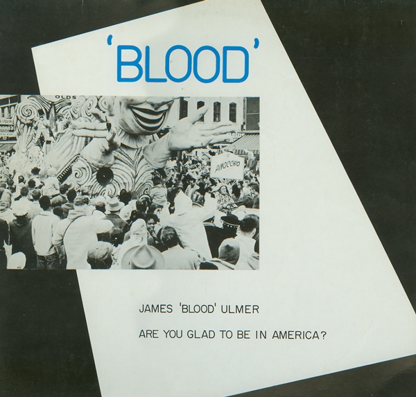 James Blood Ulmer — Are You Glad to Be in America?