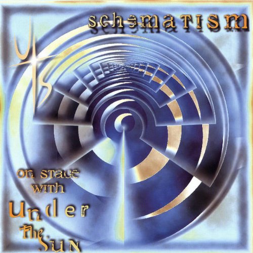 Under the Sun — Schematism - On Stage with Under the Sun