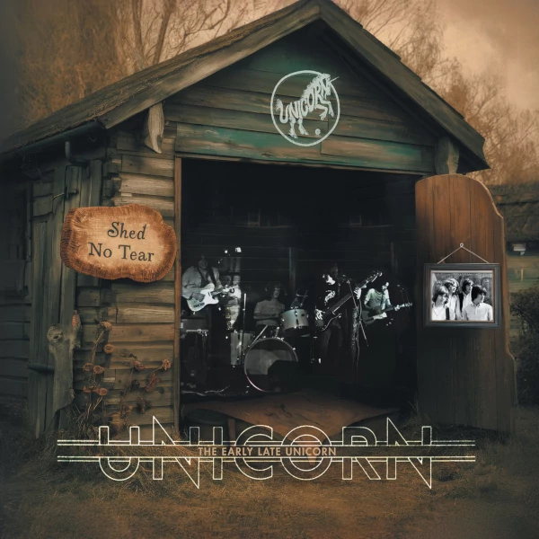 Unicorn — Shed No Tear: The Early Late Unicorn