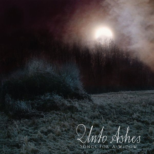 Unto Ashes — Songs for a Widow