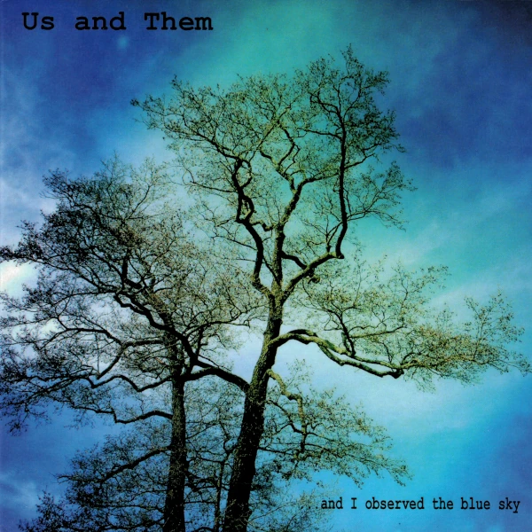 Us and Them — And I Observed the Blue Sky