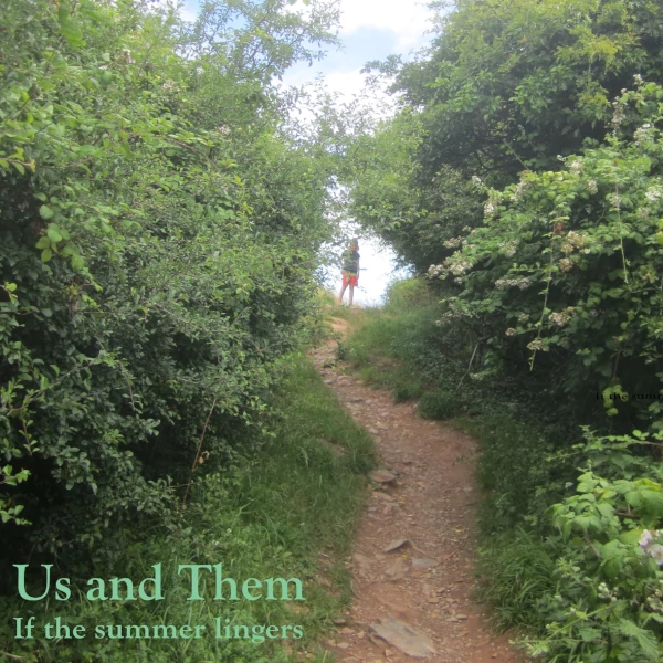 Us and Them — If Summer Lingers