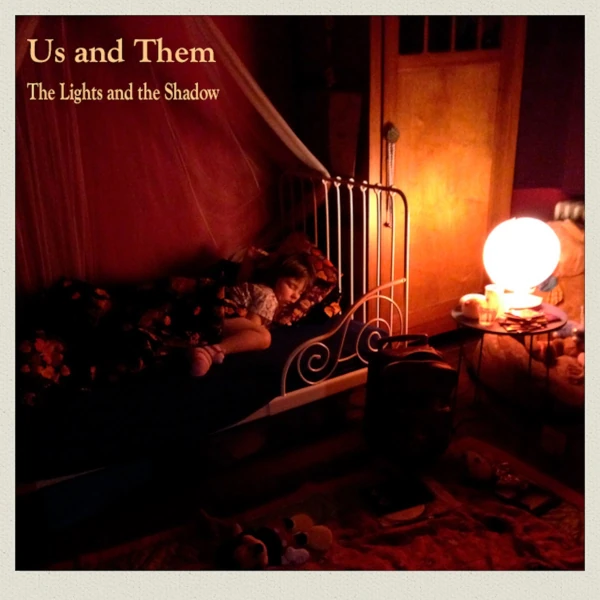 Us and Them — The Lights and the Shadow