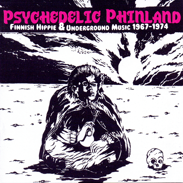 Psychedelic Phinland: Finnish Hippie & Underground Music 1967-1974 Cover art