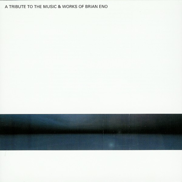 Various Artists — A Tribute to the Music and Works of Brian Eno