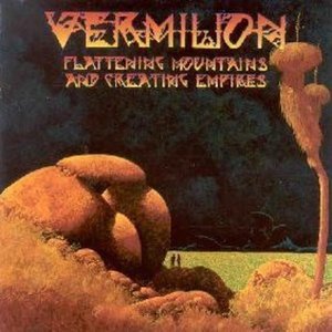 Vermilion — Flattening Mountains and Creating Empires