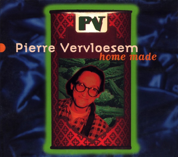 Pierre Vervloesen — Home Made