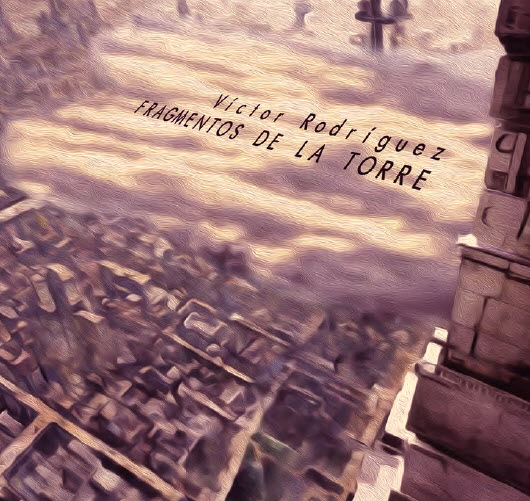 Victor Rodriguez — Fragmentos de la Torre