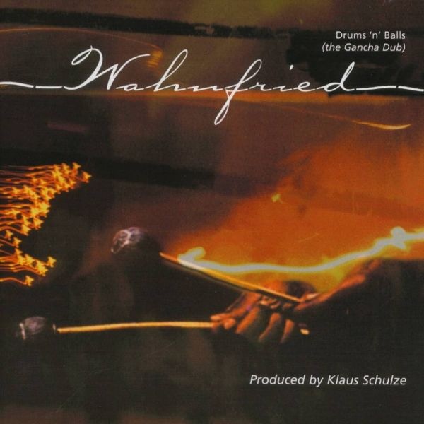 Klaus Schulze's Wahnfried — Drums 'n' Balls (The Gancha Dub)
