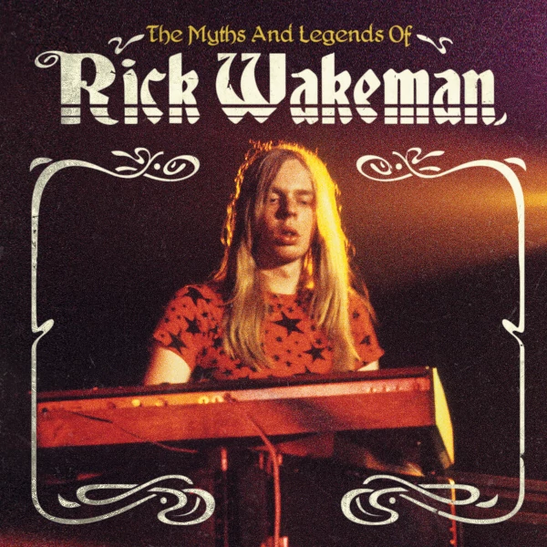 Rick Wakeman — The Myths and Legends of Rick Wakeman
