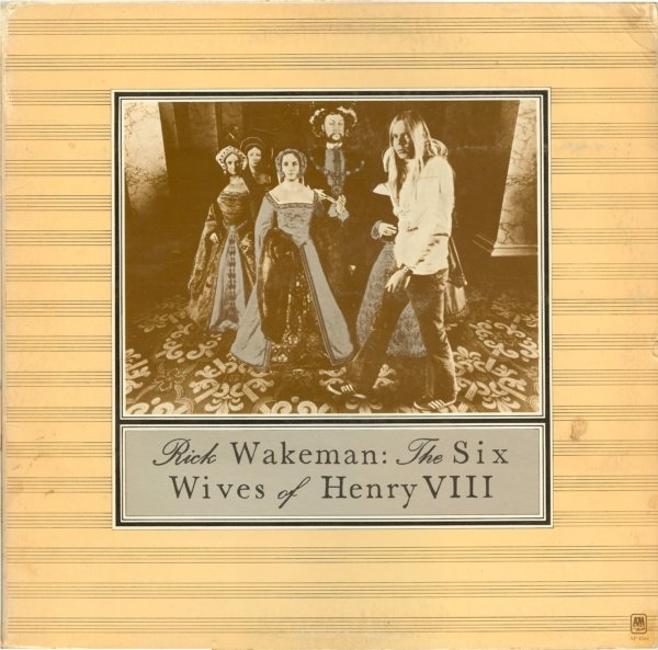 Rick Wakeman — The Six Wives of Henry VIII