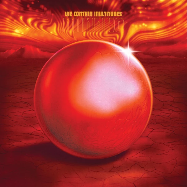 We Contain Multitudes — Minako