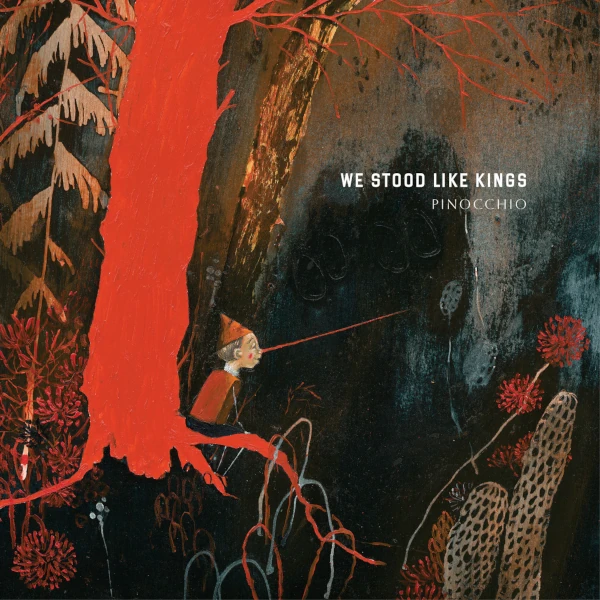 We Stood Like Kings &mdash; Pinocchio