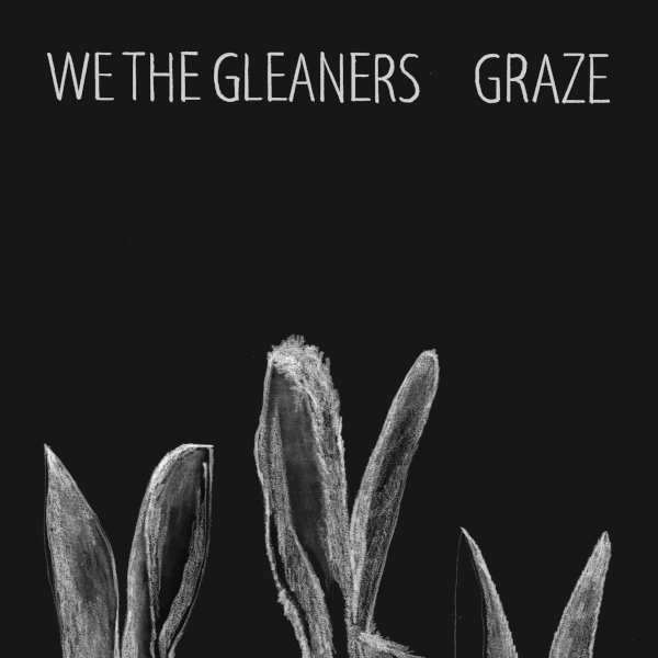 We the Gleaners &mdash; Graze