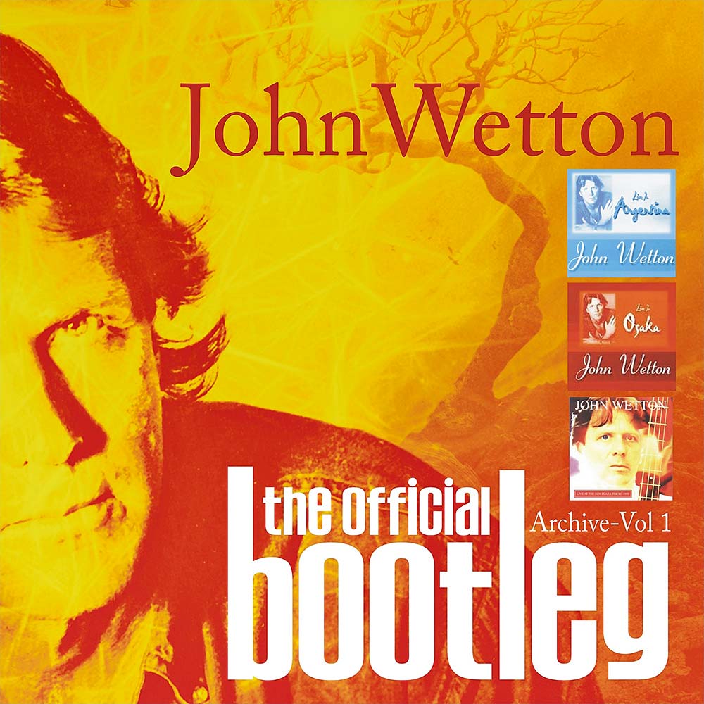 John Wetton — The Official Bootleg Archive - Vol. 1