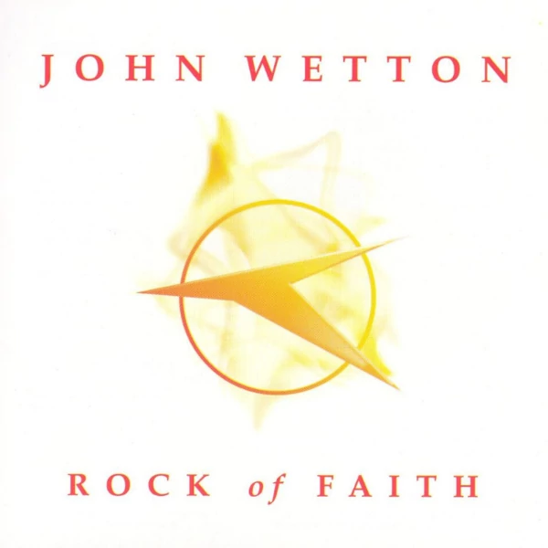 John Wetton — Rock of Faith