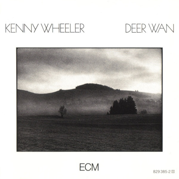 Kenny Wheeler — Deer Wan