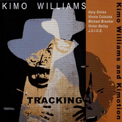 Kimo Williams & Kimotion — Tracking