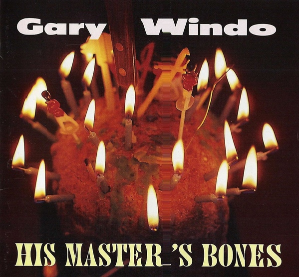 Gary Windo — His Master's Bones
