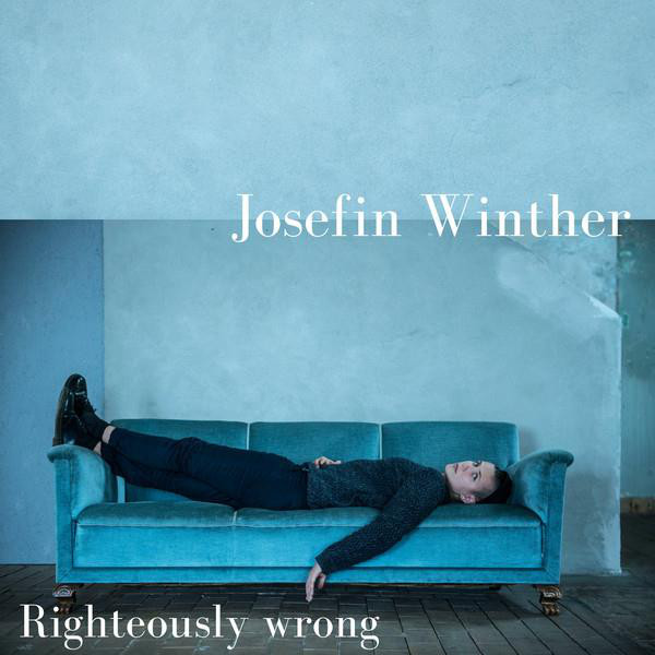 Josefin Winther — Righteously Wrong