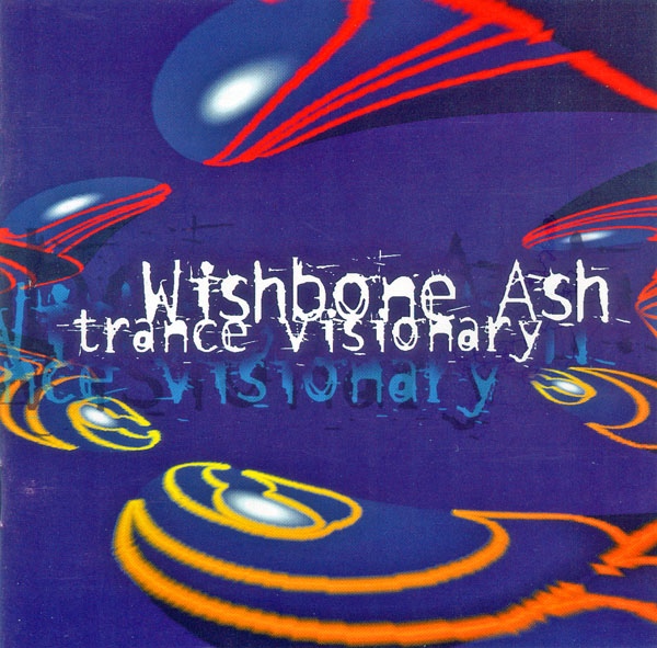 Wishbone Ash — Trance Visionary