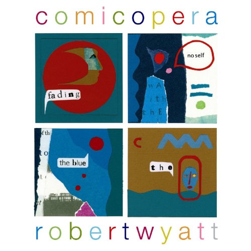 Robert Wyatt — Comicopera
