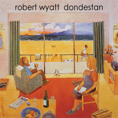 Robert Wyatt — Dondestan