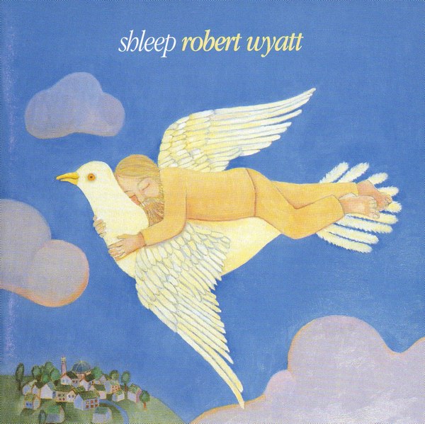 Robert Wyatt — Shleep