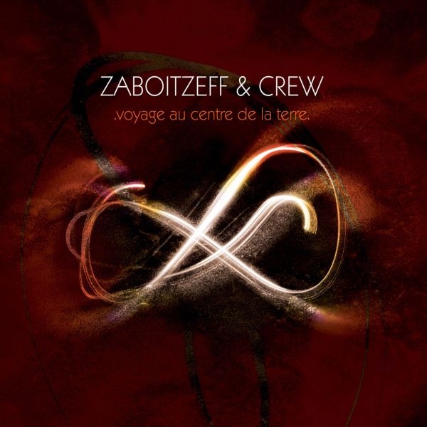 Zaboitzeff & Crew — Voyage au Centre de la Terre