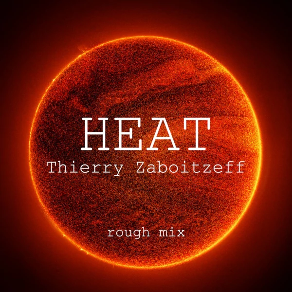 Thierry Zaboitzeff — Heat (Rough Mix)